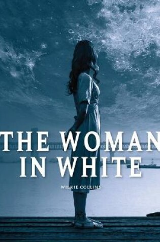 Cover of The Woman in White by Wilkie Collins