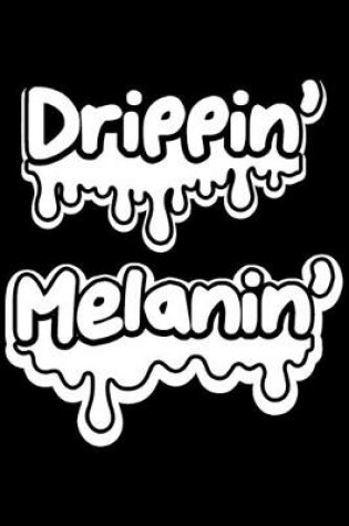 Cover of Drippin' Melanin'