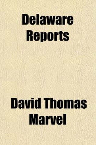 Cover of Delaware Reports (Volume 12); Containing Cases Decided in the Supreme Court (Excepting Appeals from the Chancellor) and the Superior Court and the Orphans Court of the State of Delaware