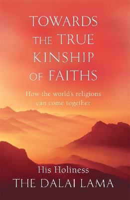 Book cover for Towards The True Kinship Of Faiths