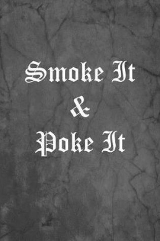 Cover of Smoke It & Poke It