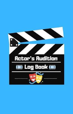 Book cover for Actor's Audition Log Book