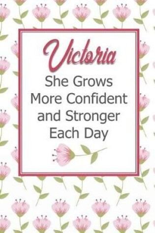 Cover of Victoria She Grows More Confident and Stronger Each Day