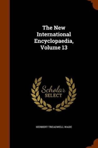 Cover of The New International Encyclopaedia, Volume 13