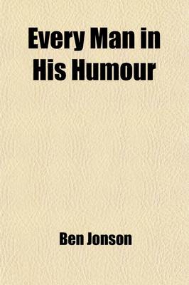 Book cover for Every Man in His Humour Volume 52