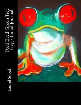 Cover of Red Eyed Green Tree Frog Lined Journal