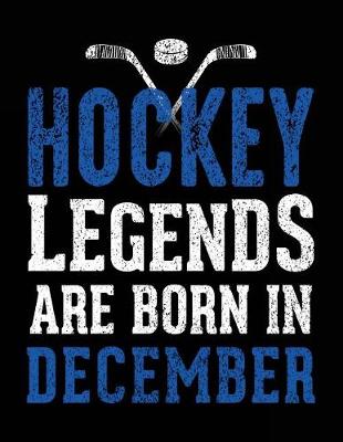 Book cover for Hockey Legends Are Born In December