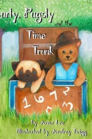 Cover of Curly Pugsly, and the Time Trunk