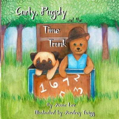 Book cover for Curly Pugsly, and the Time Trunk