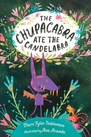 Cover of The Chupacabra Ate the Candelabra