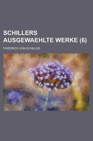 Cover of Schillers Ausgewaehlte Werke (6)