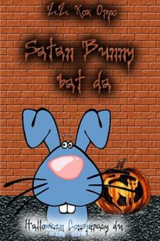 Cover of Satan Bunny Bat Da Halloween Conspiracy Du