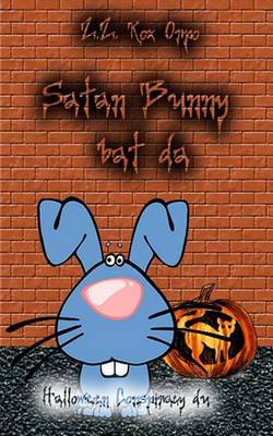 Book cover for Satan Bunny Bat Da Halloween Conspiracy Du