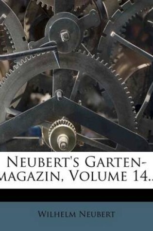 Cover of Neubert's Garten-Magazin, Volume 14...