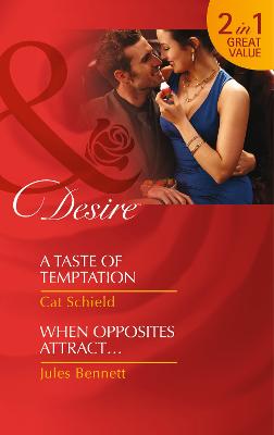 Book cover for A Taste Of Temptation / When Opposites Attract…