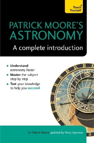 Cover of Patrick Moore's Astronomy: A Complete Introduction: Teach Yourself