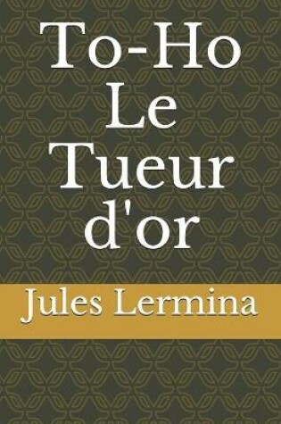 Cover of To-Ho Le Tueur d'or