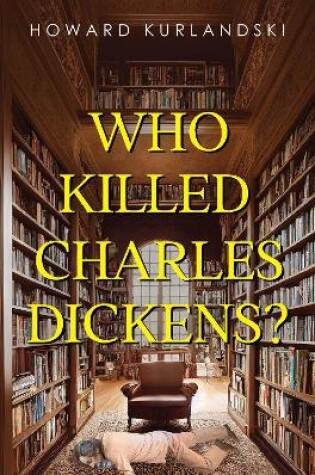 Cover of Who Killed Charles Dickens?