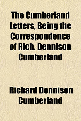 Book cover for The Cumberland Letters, Being the Correspondence of Rich. Dennison Cumberland