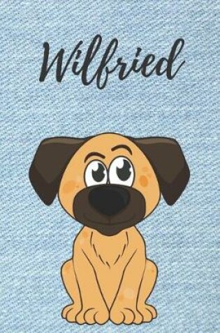 Cover of Wilfried Hunde Notizbuch / Notizheft / Malbuch / Kritzelbuch / Tagebuch / Journal / DIN A5 / Geschenke