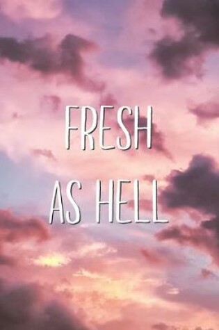 Cover of Fresh As Hell