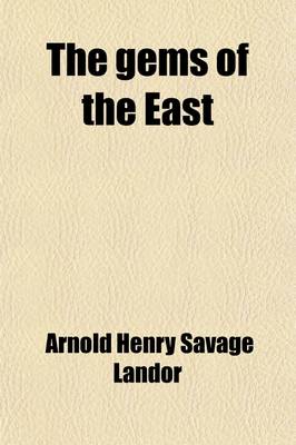 Book cover for The Gems of the East (Volume 2); Sixteen Thousand Miles of Research Travel Among Wild and Tame Tribes of Enchanting Islands