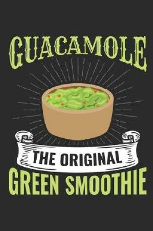 Cover of Guacamole The Original Green Smoothie