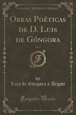 Book cover for Obras Poéticas de D. Luis de Góngora, Vol. 3 (Classic Reprint)