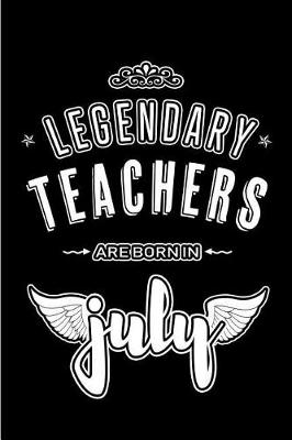 Book cover for Legendary Teachers are born in July