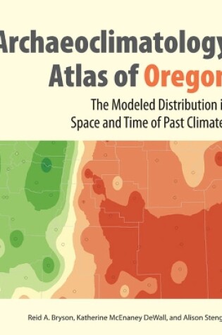 Cover of The Archaeoclimatology Atlas of Oregon