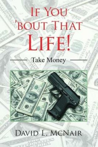 Cover of If You 'bout That Life!