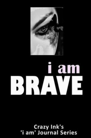 Cover of i am BRAVE