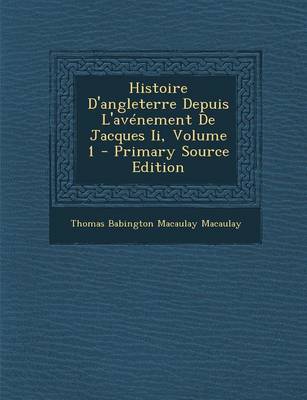 Book cover for Histoire D'Angleterre Depuis L'Avenement de Jacques II, Volume 1