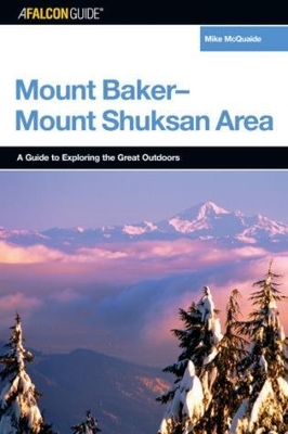 Cover of A FalconGuide® to the Mount Baker-Mount Shuksan Area