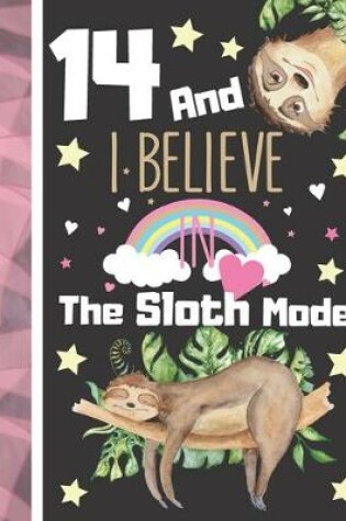 Cover of 14 And I Believe In The Sloth Mode