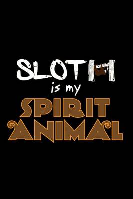 Book cover for Sloth Is My Spirit Animal