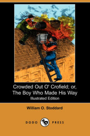 Cover of Crowded Out O' Crofield; Or, the Boy Who Made His Way(Dodo Press)