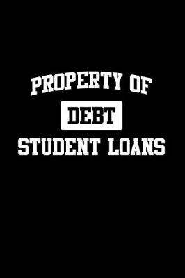 Book cover for Property of Student Loans