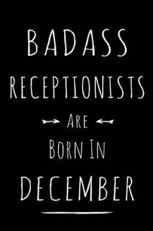 Cover of Badass Receptionists are Born in December