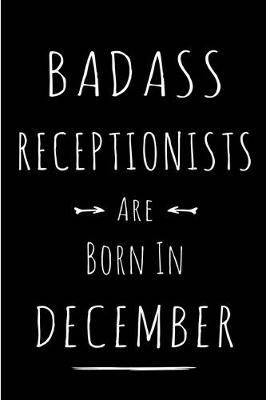 Book cover for Badass Receptionists are Born in December