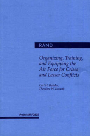 Cover of Organizing, Training and Equipping the Air Force for Crisis and Lesser Conflicts