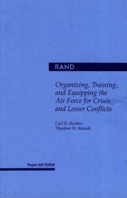 Book cover for Organizing, Training and Equipping the Air Force for Crisis and Lesser Conflicts