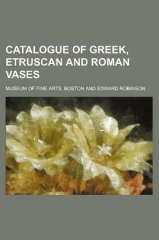 Cover of Catalogue of Greek, Etruscan and Roman Vases