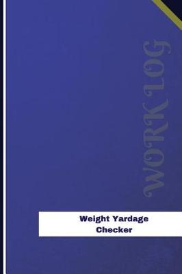 Book cover for Weight Yardage Checker Work Log