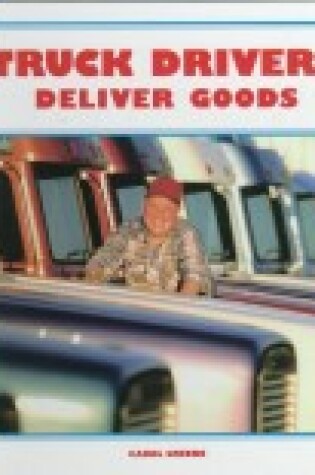 Cover of Truck Drivers Deliver Goods