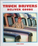 Cover of Truck Drivers Deliver Goods