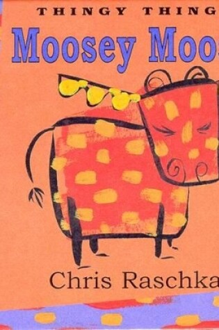 Cover of Moosey Moose