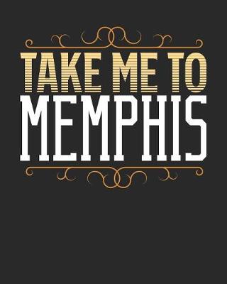 Book cover for Take Me To Memphis