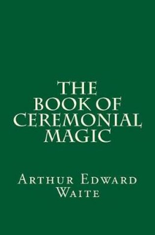 Cover of The Book of Ceremonial Magic (a Timeless Classic)