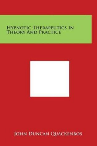 Cover of Hypnotic Therapeutics in Theory and Practice